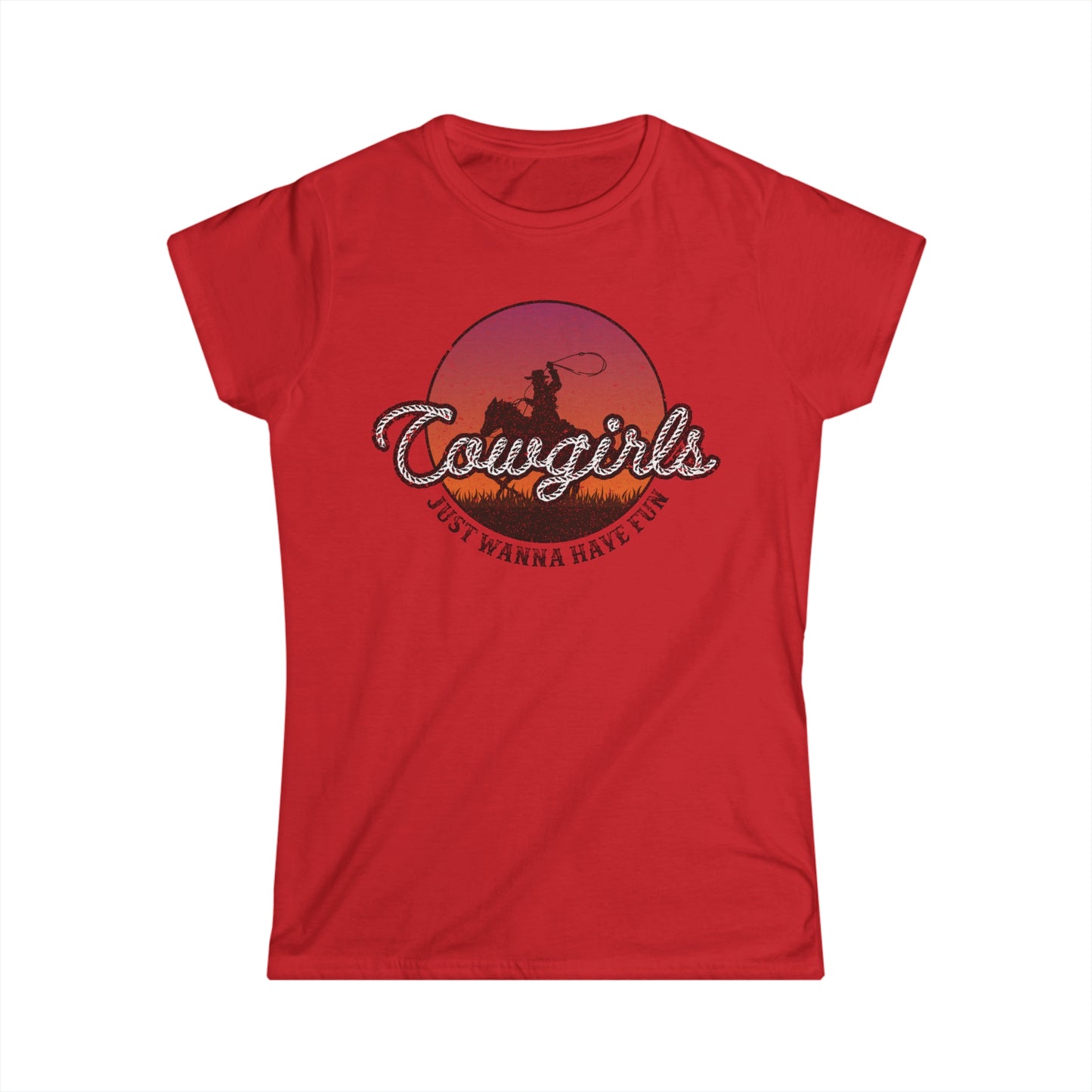 Softstyle Cowgirls Just Wanna Have Fun Tee